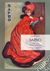 Sapho. Testo inglese a fronte libro di Fitch Clyde; Francescato S. (cur.)