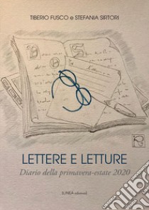 Lettere e letture. Diario della primavera-estate 2020 libro di Fusco Tiberio; Sirtori Stefania