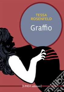 Graffio libro di Rosenfeld Tessa