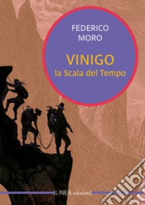 Vinigo. La scala del tempo libro di Moro Federico