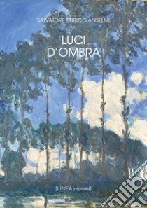 Luci d'ombra libro di Anselmi Salvatore Enrico