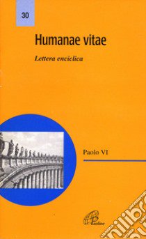 Humanae vitae. Lettera enciclica libro di Paolo VI