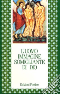 L'uomo, immagine somigliante di Dio libro di Hamman A. G. (cur.)