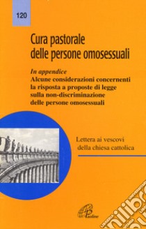 Cura pastorale delle persone omosessuali. Lettera ai Vescovi della Chiesa cattolica libro di Congregazione per la dottrina della fede