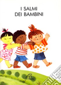 I salmi dei bambini libro di Piadero Pino