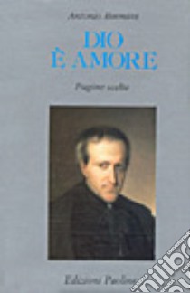 Dio è amore. Pagine scelte libro di Rosmini Antonio; Muratore U. (cur.)