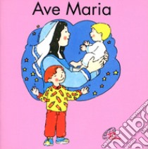 Ave Maria libro di Bersanetti Sandra