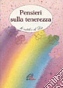 Pensieri sulla tenerezza. Lo «Stile» di Dio libro di Cavallo O. (cur.)