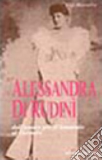 Alessandra di Rudinì. Dall'amore per D'Annunzio al Carmelo libro di Moncalvo Gigi