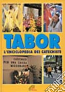 Tabor. L'enciclopedia dei catechisti libro di Zagara M. (cur.)