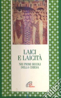 Laici e laicità nei primi secoli della Chiesa libro di Bergamelli F. (cur.)