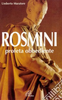 Rosmini. Profeta obbediente libro di Muratore Umberto