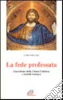 La fede professata. Catechismo della Chiesa cattolica e modelli teologici libro di Molari Carlo