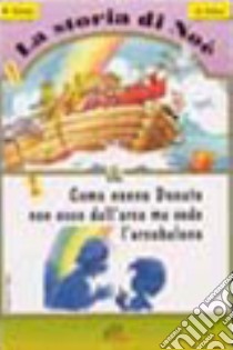 La storia di Noè-Come nonno Donato non esce dall'arca ma vede l'arcobaleno libro di Gillini Gilberto - Zattoni Gillini Mariateresa