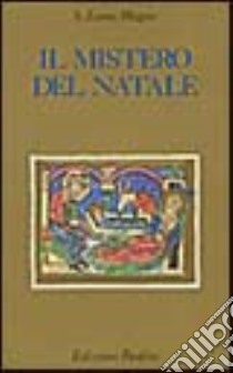 Il mistero del Natale libro di Leone Magno (san)