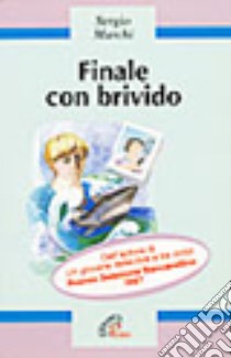 Finale con brivido libro di Marchi Sergio