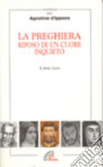 La preghiera. Riposo di un cuore inquieto libro di Jaime García