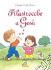 Filastrocche a Gesù. Ediz. illustrata libro di Pertusi Claudia C.