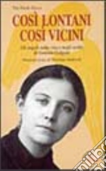 Così lontani così vicini. Gli angeli nella vita e negli scritti di Gemma Galgani libro di Zecca Tito P.