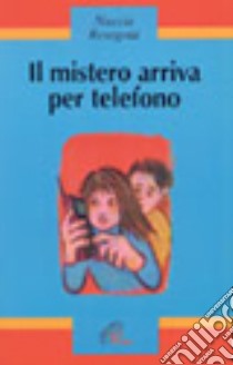 Il mistero arriva per telefono libro di Resegotti Palmas Nuccia