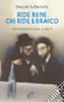 Ride bene chi ride ebraico. 300 barzellette dalla A alla Y libro di Lifschitz Daniel