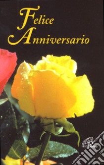 Felice anniversario libro di Bonaldo N. (cur.)