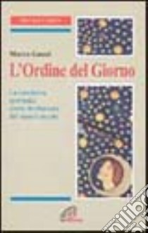 L'ordine del giorno. La coscienza spirituale come rivoluzione del nuovo secolo libro di Guzzi Marco