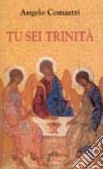 Tu sei Trinità libro di Comastri Angelo