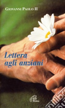 Lettera agli anziani libro di Giovanni Paolo II