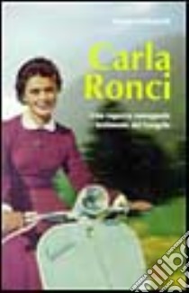 Carla Ronci. Una ragazza romagnola testimone del vangelo libro di Lanfranchi Fausto