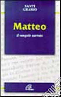 Matteo. In vangelo narrato libro di Grasso Santi