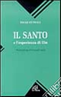 Il santo. E l'esperienza di Dio libro di Vetrali Tecle