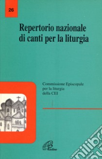 Repertorio nazionale di canti per la liturgia libro di Conferenza episcopale italiana (cur.)