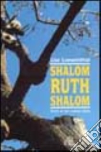 Shalom, Ruth, shalom. Storia di una ragazza ebrea libro di Loewenthal Lise