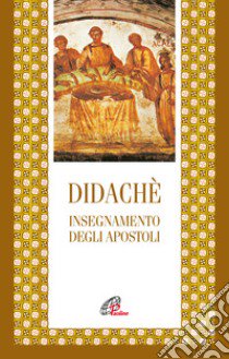 Didachè. Insegnamento degli apostoli libro di Anonimo; Visonà G. (cur.)