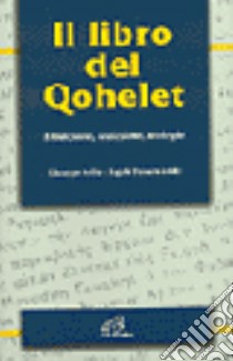 Il libro del Qohelet. Tradizione, redazione, teologia libro