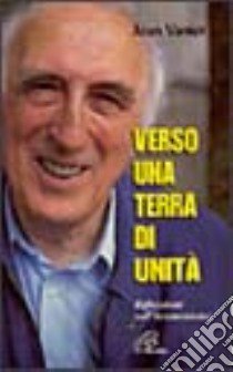 Verso una terra di unità. Riflessioni sull'ecumenismo libro di Vanier Jean