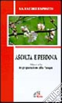 Ascolta e perdona. Itinerario in preparazione alla Pasqua libro di Esposito Salvatore