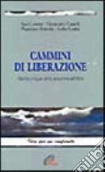 Cammini di liberazione. Dalla colpa alla responsabilità libro