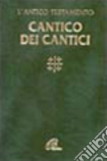 Cantico dei cantici libro di Vigini G. (cur.)