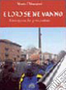 E loro se ne vanno. L'incognita del postcresima libro di Chiarapini Mario