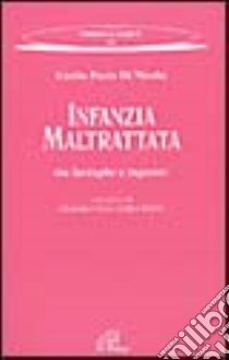 Infanzia maltrattata. Tra lusinghe e inganni libro di Di Nicola Giulia P. - Bollini Andrea - Visci Gianfranco