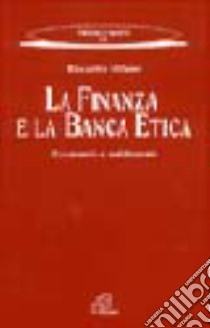 La finanza e la banca etica. Economia e solidarietà libro di Milano Riccardo