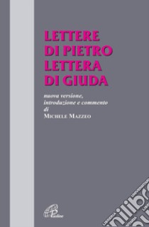 Lettere di Pietro. Lettera di Giuda libro di Mazzeo Michele; Borgonovo G. (cur.); Fabris R. (cur.)