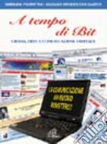 A tempo di bit. Chiesa, arte e comunicazione virtuale libro di Fiorentini Barbara - Mendes Dos Santos Gildasio