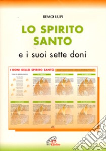 Lo Spirito Santo e i suoi sette doni. Schede libro di Lupi Remo