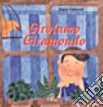 Girolamo giramondo libro di Fattorelli Elena