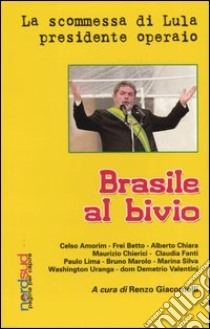 Brasile al bivio. La scommessa di Lula, presidente operaio libro di Giacomelli R. (cur.)