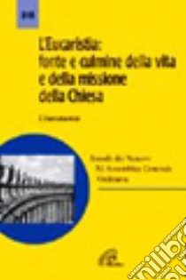 L'eucaristia: fonte e culmine della vita e della missione della Chiesa. Lineamenta libro di Sinodo dei vescovi (cur.)