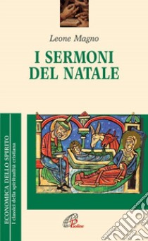 I sermoni del Natale libro di Leone Magno (san); Valeriani A. (cur.)